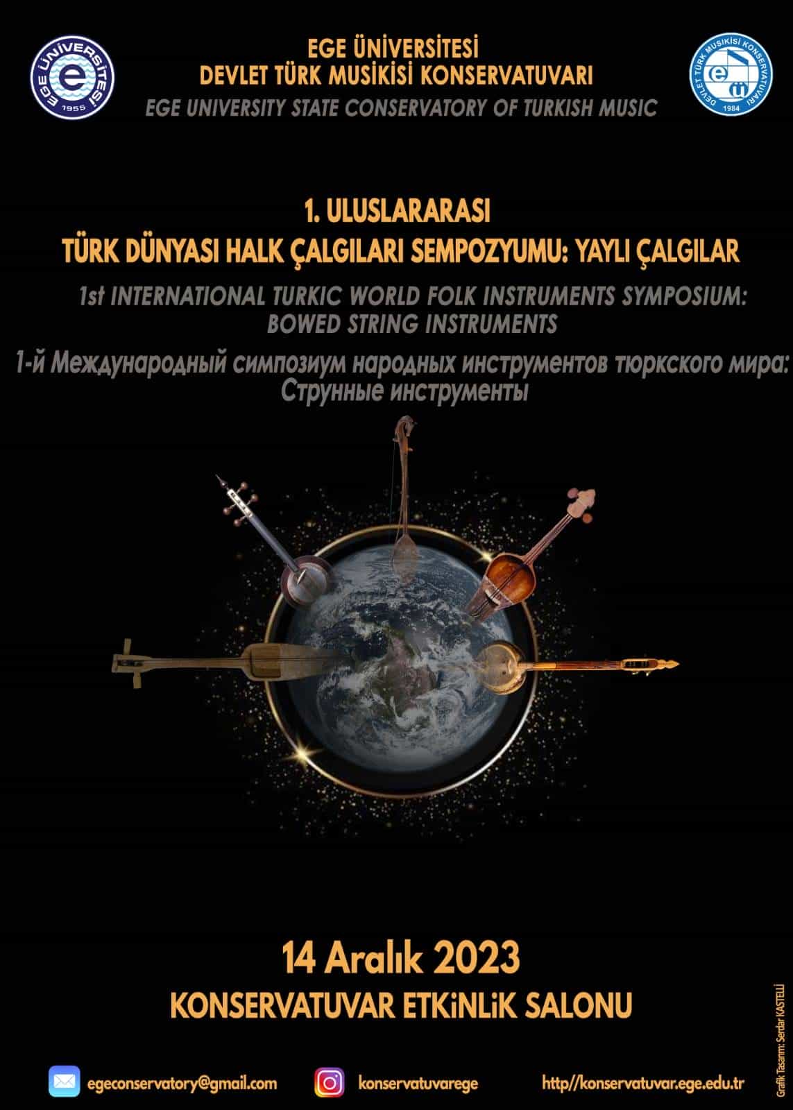 “1. Uluslararası Türk Dünyası Halk Çalgıları Sempozyumu” Ege Üniversitesi (EÜ) Devlet Türk Musikisi Konservatuvarı, “1. Uluslararası Türk