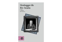 heidegger calismalarina kapsamli bir katki heidegger ile bir arada