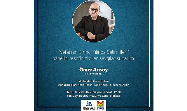 selim ileri vefatinin birinci yilinda zeytinburnu kultur sanatta aniliyor